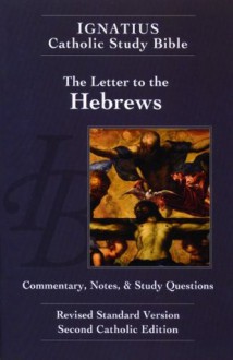 The Letter to the Hebrews (2nd Ed.), Ignatius Catholic Study Bible - Scott Hahn, Curtis Mitch