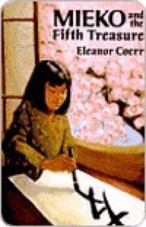 Mieko and the Fifth Treasure - Eleanor Coerr