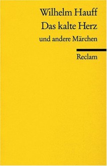 Das kalte Herz. Mit Materialien. - Wilhelm Hauff, Herbert Schnierle-Lutz