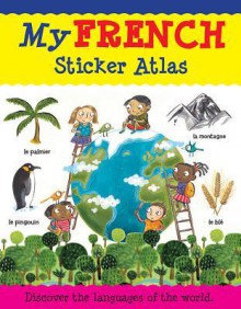 My French Sticker Atlas - Catherine Bruzzone, Stu McLellar