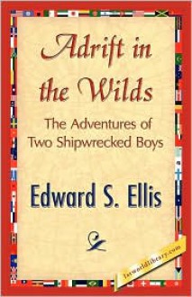 Adrift in the Wilds - S. Ellis Edward S. Ellis