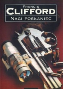 Nagi posłaniec - Francis Clifford