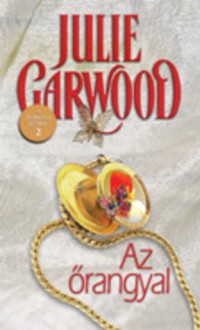 Az őrangyal (A Korona kémei #2) - Julie Garwood, Gizella Tóth