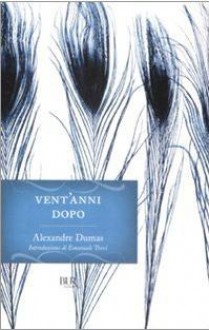 Vent'anni dopo - Giuseppe Aventi, Emanuele Trevi, Alexandre Dumas