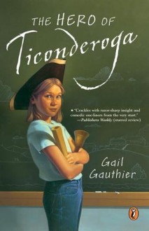 The Hero of Ticonderoga - Gail Gauthier