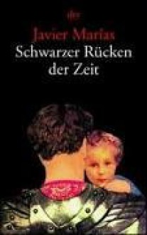 Schwarzer Rücken der Zeit - Javier Marías