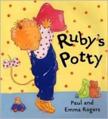 Ruby's Potty - Emma Rogers, Emma Rogers