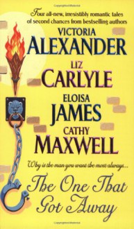 The One That Got Away - Victoria Alexander, Liz Carlyle, Eloisa James, Cathy Maxwell