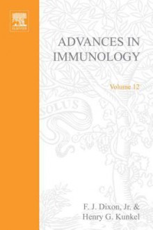 Advances in Immunology, Volume 12 - Frank J. Dixon, Henry G. Kunkel