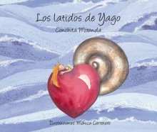 Los Latidos de Yago - Conchita Miranda, Monica Carretero