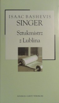 Sztukmistrz z Lublina - Isaac Bashevis Singer