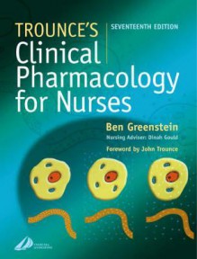 Clinical Pharmacology for Nurses - J.R. Trounce