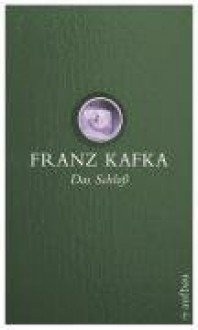 Das Schloß - Franz Kafka