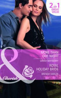 More Than One Night / Royal Holiday Bride - Sarah Mayberry, Brenda Harlen