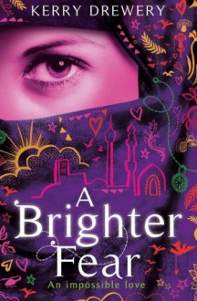 A Brighter Fear - Kerry Drewery