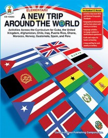 A New Trip Around the World, Elementary: Activities Across the Curriculum for Puerto Rico, Guatemala, Cuba, Peru, Chile, Spain, the United Kingdom, Norway, Iraq, Afghanistan, Ghana, and Morocco - Leland Graham, Isabelle McCoy