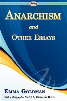 Anarchism and Other Essays - Emma Goldman