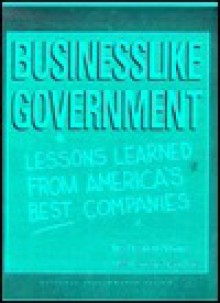 Businesslike Government: Lessons Learned from America's Best Companies - Al Gore, Scott Adams