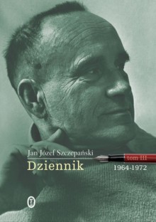 Dziennik. Tom III: 1964-1972 - Jan Józef Szczepański