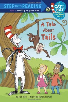 A Tale About Tails (Dr. Seuss/Cat in the Hat) - Tish Rabe, Tom Brannon