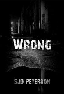Wrong - S.J.D. Peterson