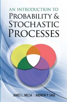 Introduction to Probability and Stochastic Processes (Prentice-Hall information and system sciences series) - James L. Melsa, Andrew P. Sage