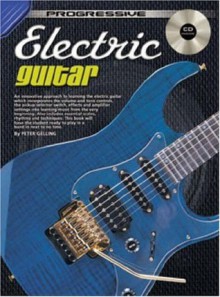 Progressive Electric Guitar (Guitar Method) - Peter Gelling