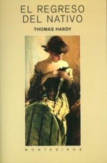 El regreso del nativo - Thomas Hardy