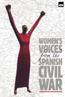 Women's Voices From The Spanish Civil War - Jim Fyrth, Sally Alexander