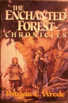 The Enchanted Forest Chronicles (Books #1-4) - Patricia C. Wrede