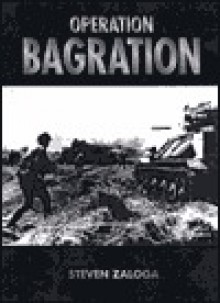 Operation Bagration - Steven J. Zaloga