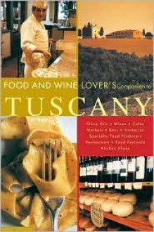 The Food and Wine Lover's Companion to Tuscany - Carla Capalbo