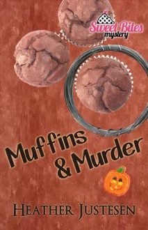 Muffins & Murder (3) - Heather Justesen