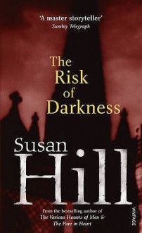 The Risk of Darkness - Susan Hill