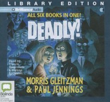 The Deadly! Series - Morris Gleitzman, Paul Jennings, Francis Greenslade