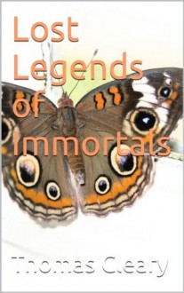 Lost Legends of Immortals - Thomas Cleary