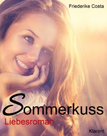 Sommerkuss! Liebesroman - 'Friederike Costa', 'Angeline Bauer'