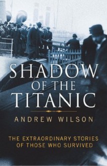 Shadow Of The Titanic - Andrew Wilson