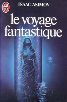 Voyage Fantastique - Isaac Asimov, Robert Latour