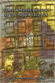 Jews: A People's History of the Lower East Side Volume 2 (Jews: A People's History of the Lower East Side) - Clayton Patterson, Jody Weiner, Steven Lee Beeber