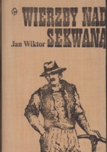 Wierzby nad Sekwaną - Jan Wiktor