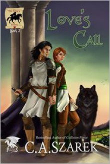 Love's Call - C.A. Szarek