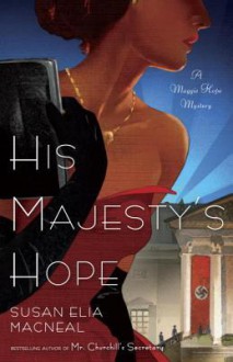 His Majesty's Hope (Maggie Hope, #3) - Susan Elia MacNeal