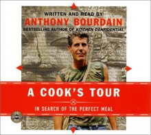 A Cook's Tour: In Search of the Perfect Meal - Anthony Bourdain