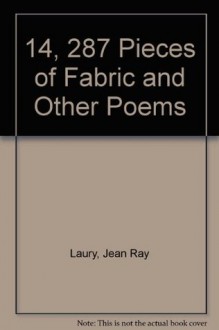 14,287 Pieces of Fabric and Other Poems - Jean Ray Laury, Louise O. Townsend, Joyce E. Lytle