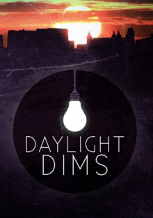 Daylight Dims - JWZulauf, Kristopher Mallory