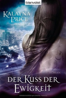 Der Kuss der Ewigkeit (Haven #1) - Kalayna Price, Anita Nirschl