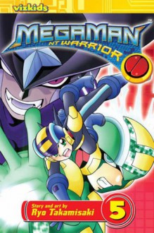 MegaMan NT Warrior: v. 5 (Megaman NT Warrior) - Ryo Takamisaki