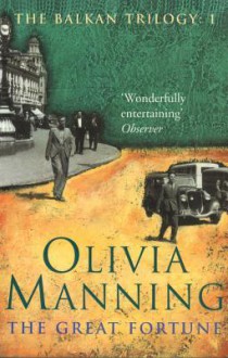 The Great Fortune: The Balkan Trilogy 1 - Olivia Manning