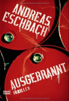 Ausgebrannt. Roman - Andreas Eschbach